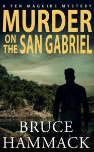 Title: Murder On The San Gabriel, Author: Bruce Hammack
