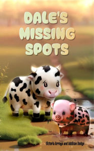 Title: Dale's Missing Spots, Author: Victoria Arroyo