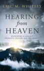 Hearing from Heaven: Developing a Healthy Prophetic Culture and Community