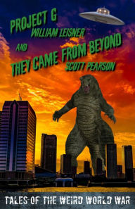 Title: Project G and They Came from Beyond, Author: Scott Pearson