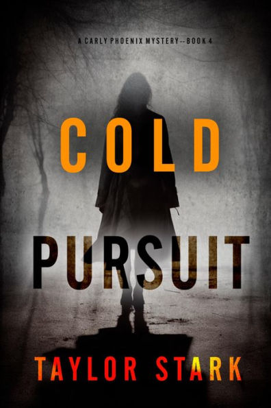 Cold Pursuit (A Carly Phoenix FBI Suspense ThrillerBook 4)