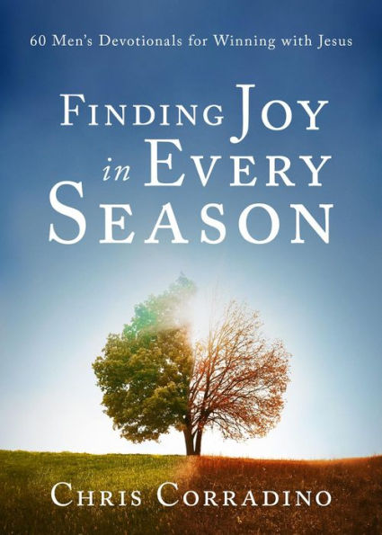 Finding Joy In Every Season: 60 Men's Devotionals for Winning with Jesus