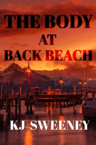 Title: The Body at Back Beach, Author: KJ Sweeney