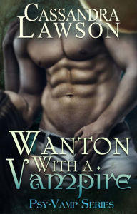 Title: Wanton with a Vampire, Author: Cassandra Lawson