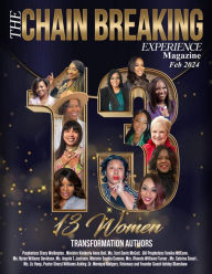 Title: The Chain Breaking Experience Magazine: 13 Women Transformational Authors: February 2024 issue, Author: Coach Ashley Blanshaw