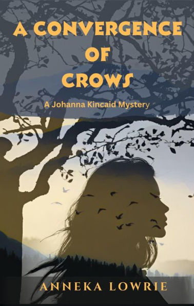 A Convergence of Crows: A Johanna Kincaid Mystery