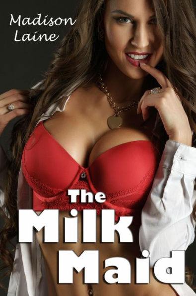 The Milk Maid (Human Cow Lactation Erotica)