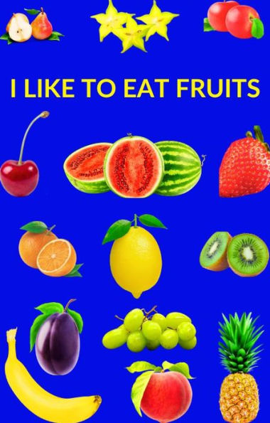 I like to eat fruits