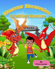 Title: Dinosaur Discoveries: A Prehistoric Adventure, Author: Chris Levine