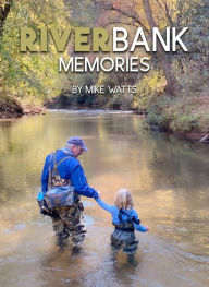 Title: Riverbank Memories, Author: Mike Watts