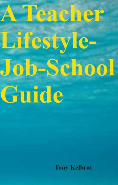 A Teacher Lifestyle-Job-School Guide