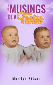 Title: The Musings of a Twin, Author: Marilyn Kitson