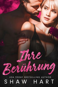 Title: Ihre Berührung, Author: Shaw Hart