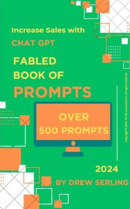 Title: Fabled Book of Prompts: Increase Sales with Chat GPT, Author: Drew Serling