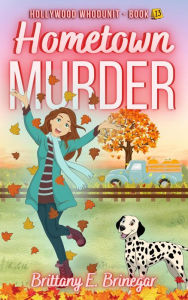 Title: Hometown Murder: A Humorous Cozy Mystery, Author: Brittany E. Brinegar