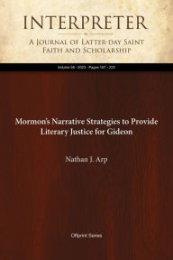 Title: Mormon's Narrative Strategies to Provide Literary Justice for Gideon, Author: Nathan J. Arp