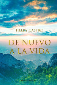 Title: De nuevo a la vida, Author: Helky Castro