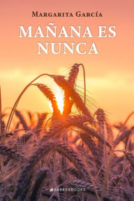 Title: Mañana es nunca, Author: Margarita García