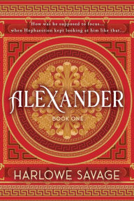 Title: Alexander, Author: Harlowe Savage