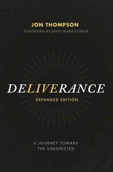 Deliverance: A Journey Toward the Unexpected