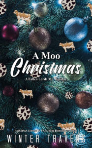 Title: A Moo Christmas: A Fallen Lords Holiday, Author: Winter Travers