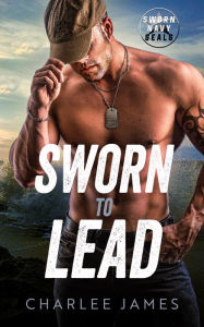 Title: Sworn to Lead, Author: Charlee James