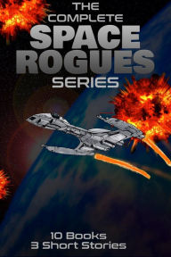 Title: The Complete Space Rogues Series, Author: John Wilker
