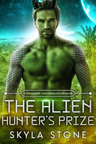 Title: The Alien Hunter's Prize, Author: Skyla Stone