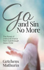 Go, and Sin No More: The Power of a Second Chance from God through Jesus Christ