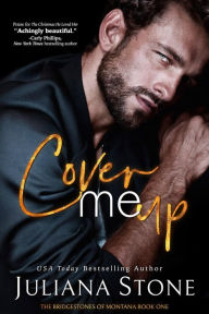 Title: Cover Me Up, Author: Juliana Stone
