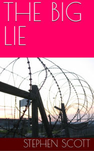 Title: THE BIG LIE, Author: Stephen Scott