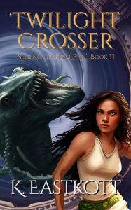Title: Twilight Crosser, Author: K. Eastkott