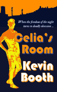 Title: Celia's Room, Author: Kevin Booth