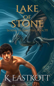 Title: Lake of Stone, Author: K. Eastkott