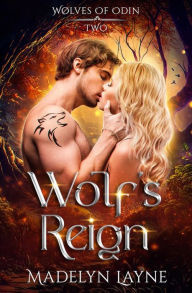 Title: Wolf's Reign, Author: Madelyn Layne