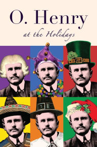 Title: O. Henry at the Holidays, Author: William Sydney Porter