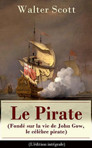 Title: Le Pirate (Edition Intégrale en Français - Version Entièrement Illustrée) French Edition, Author: Walter Scott