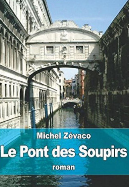 Le Pont des soupirs (Edition Intégrale en Français - Version Entièrement Illustrée) French Edition