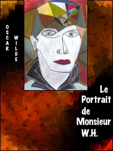 Le Portrait de Monsieur W.H (Edition Intégrale en Français - Version Entièrement Illustrée) French Edition