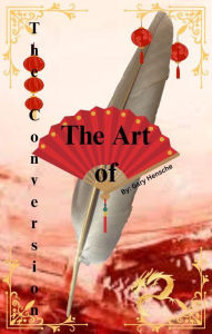 Title: The Art of: The Conversion, Author: Gary Hensche