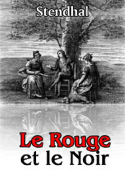 Le Rouge et le Noir (Edition Intégrale en Français - Version Entièrement Illustrée) French Edition