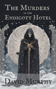 Title: The Murders in the Endicott Hotel, Author: David Murphy