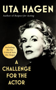 Title: A Challenge for the Actor, Author: Uta Hagen