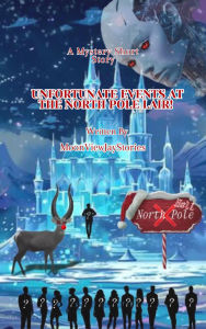 Title: Unfortunate Events At The North Pole Lair!, Author: MoonViewJay Stories