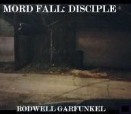 Title: Mord Fall: Disciple, Author: Rodwell Garfunkel