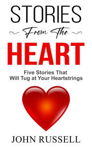 Title: Stories from the Heart, Author: John Russell