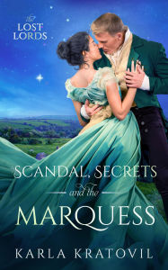 Title: Scandal, Secrets, and the Marquess, Author: Karla Kratovil