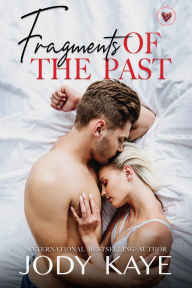 Title: Fragments of the Past: A Psychic Paranormal Romance, Author: Jody Kaye