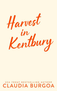 Title: Harvest Season in Kentbury, Author: Claudia Burgoa