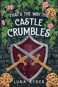 Title: That's The Way The Castle Crumbles: A Cozy Fantasy Adventure, Author: Luna Ryder